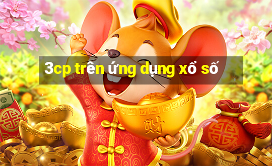 3cp trên ứng dụng xổ số