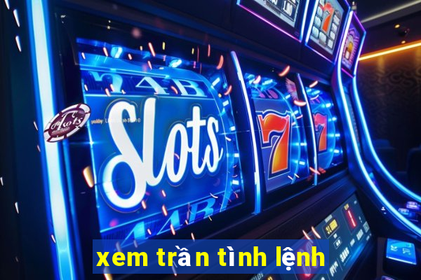 xem trần tình lệnh