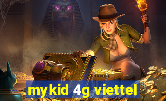 mykid 4g viettel