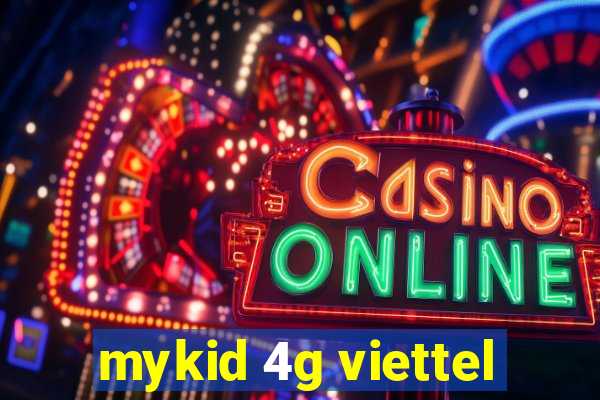 mykid 4g viettel