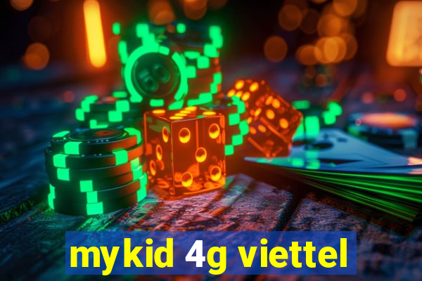 mykid 4g viettel