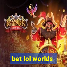 bet lol worlds