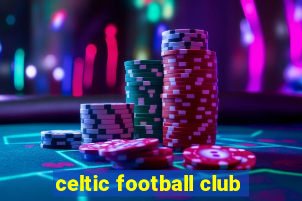 celtic football club