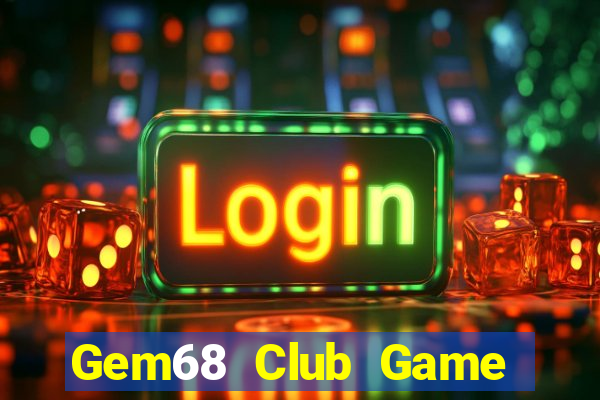 Gem68 Club Game Bài Nhất Vip