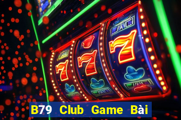 B79 Club Game Bài Khuyến Mãi