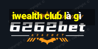 iwealth club là gì