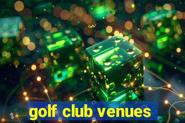 golf club venues