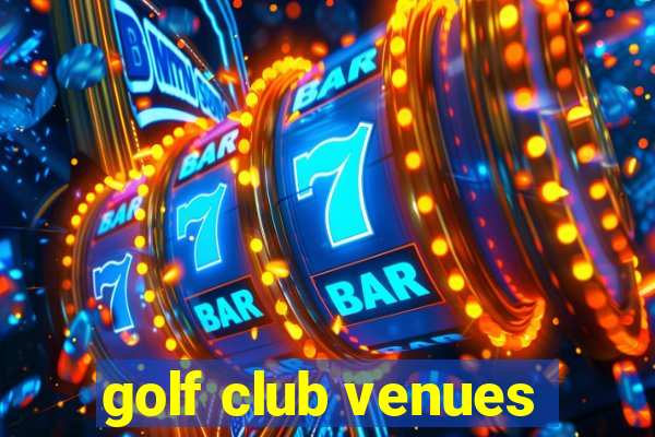 golf club venues