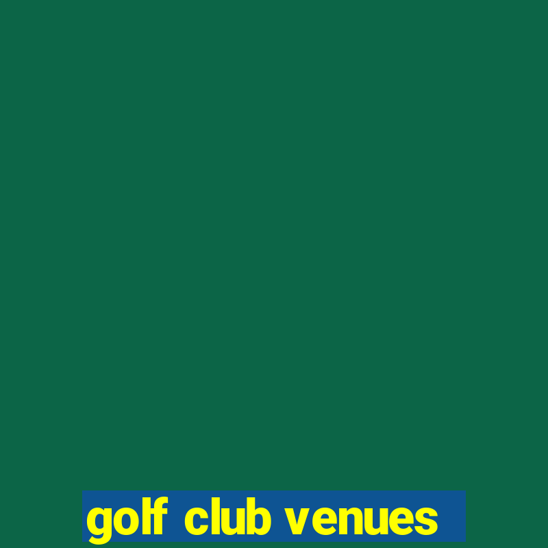 golf club venues