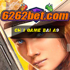 Chơi game bài a9