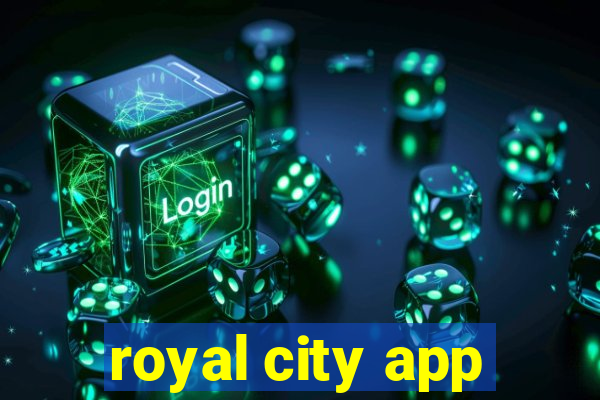 royal city app