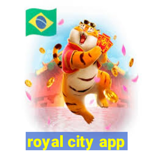 royal city app