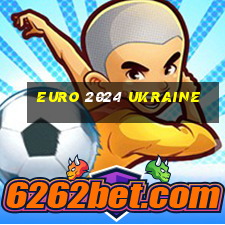 euro 2024 ukraine