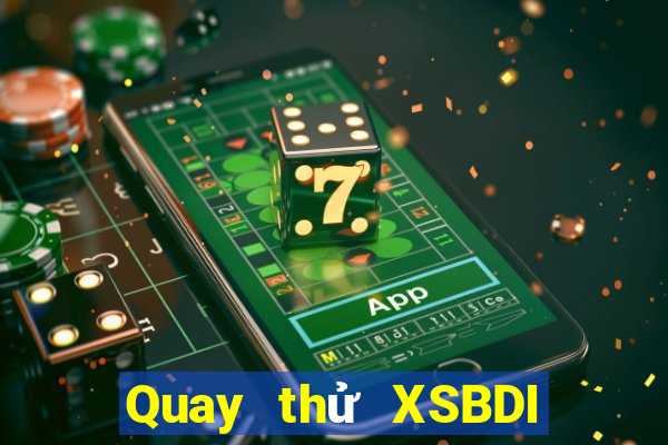 Quay thử XSBDI ngày thứ năm