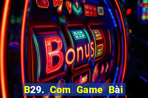 B29. Com Game Bài Giải Trí