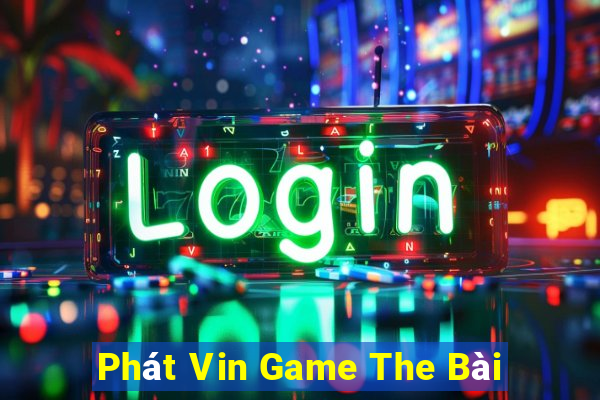 Phát Vin Game The Bài