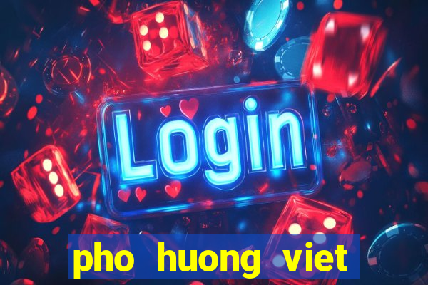 pho huong viet 17th ave