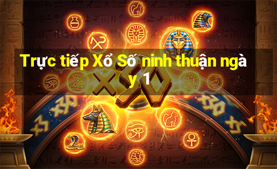 Trực tiếp Xổ Số ninh thuận ngày 1