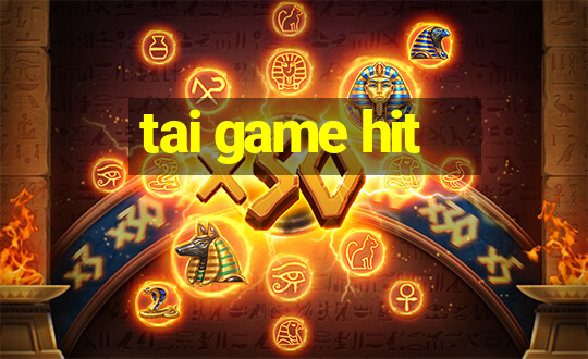 tai game hit