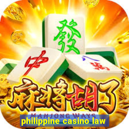 philippine casino law