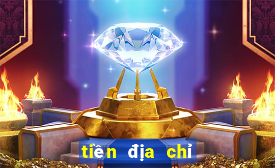 tiền địa chỉ xổ số