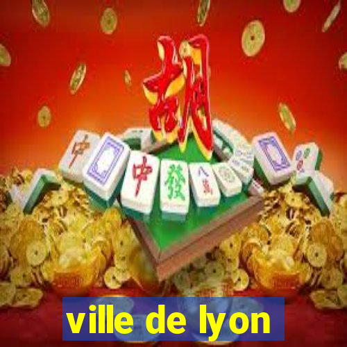 ville de lyon