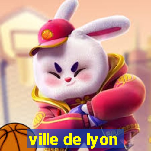 ville de lyon