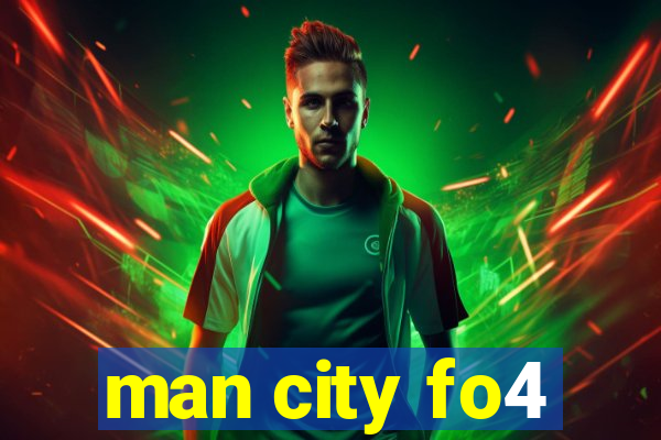 man city fo4