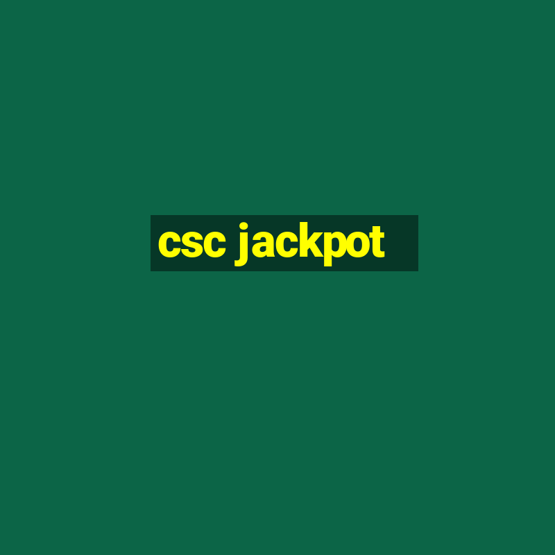 csc jackpot