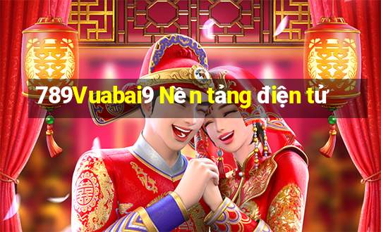 789Vuabai9 Nền tảng điện tử