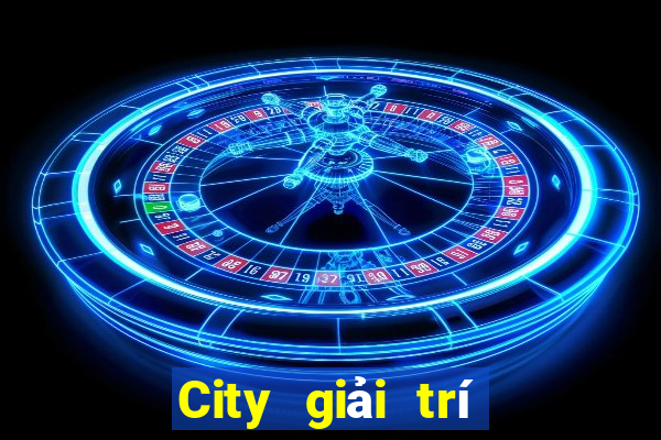 City giải trí mở tài khoản