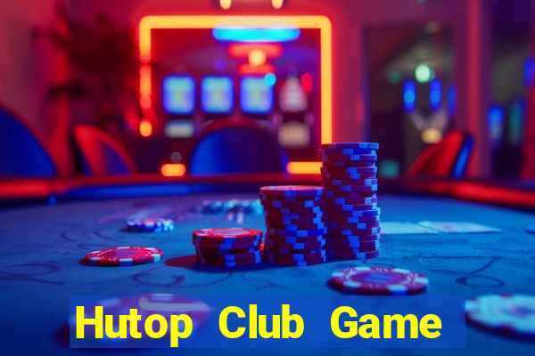 Hutop Club Game Bài Hát