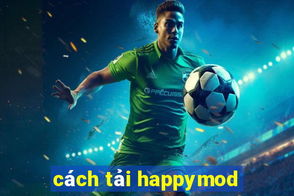 cách tải happymod