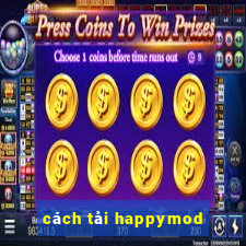 cách tải happymod