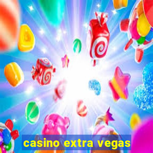 casino extra vegas