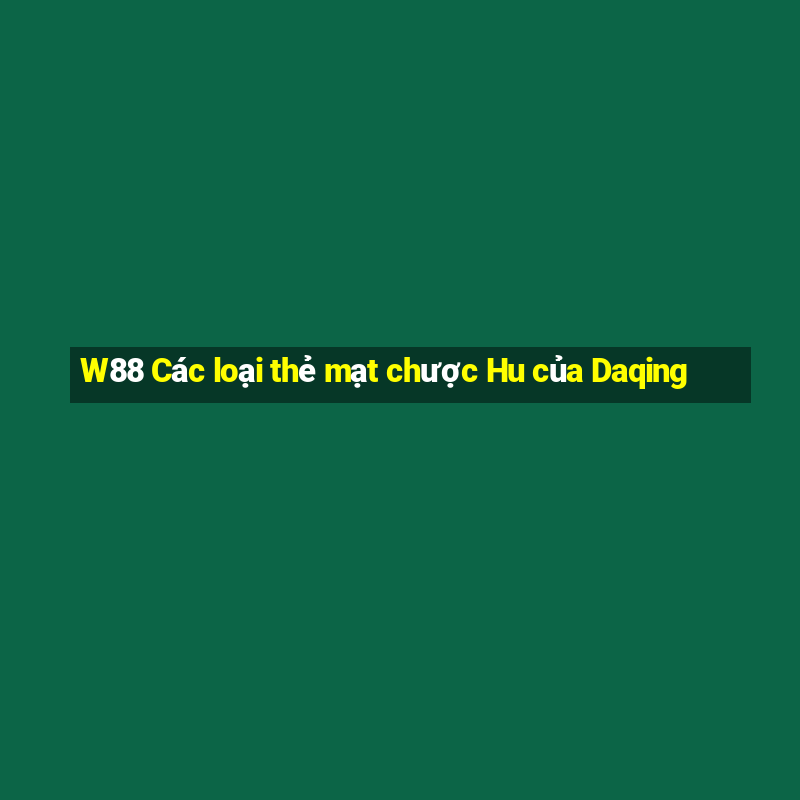 W88 Các loại thẻ mạt chược Hu của Daqing