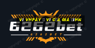 ví vnpay – ví của gia đình