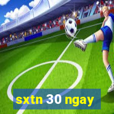 sxtn 30 ngay