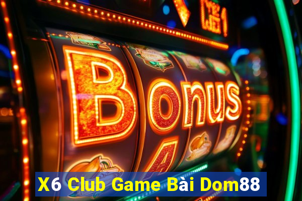 X6 Club Game Bài Dom88