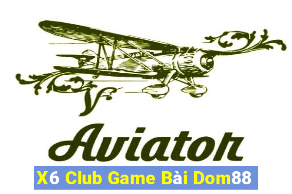 X6 Club Game Bài Dom88