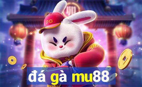 đá gà mu88