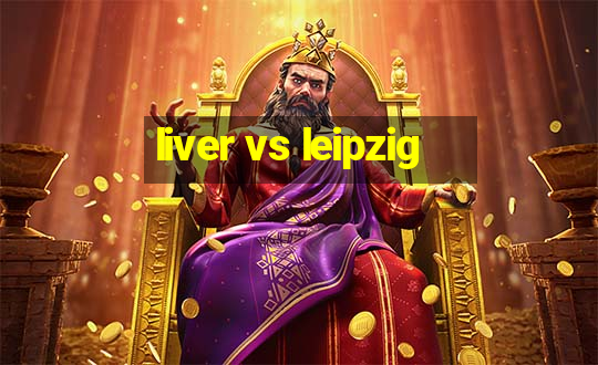 liver vs leipzig