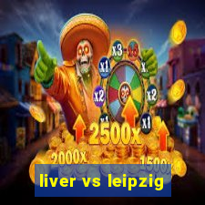 liver vs leipzig