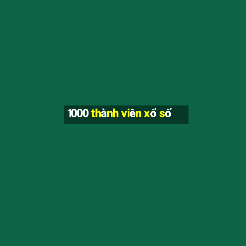 1000 thành viên xổ số