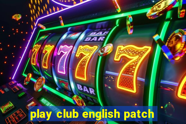 play club english patch