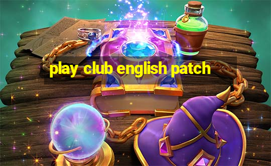 play club english patch