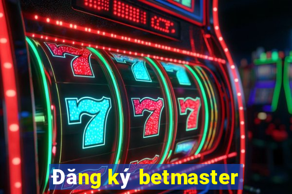 Đăng ký betmaster