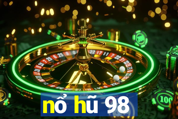 nổ hũ 98