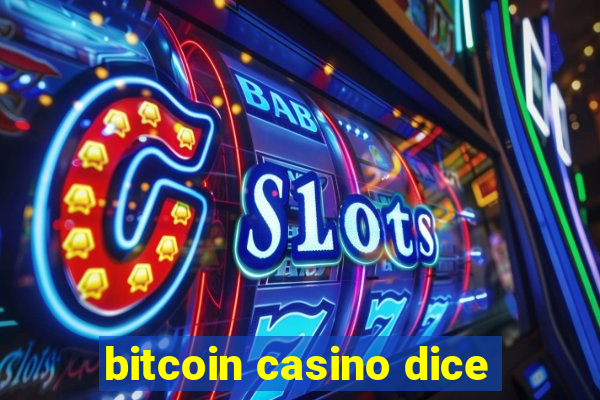 bitcoin casino dice