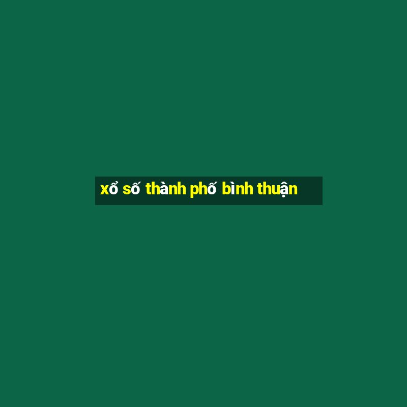 xổ số thành phố bình thuận